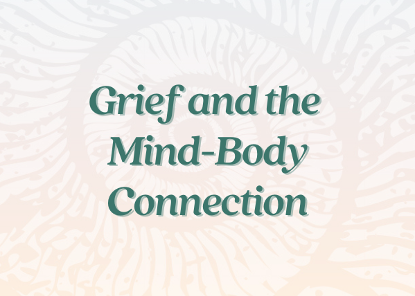 Grief and the Mind-Body Connection