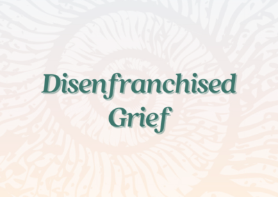 Grief Note: Disenfranchised Grief