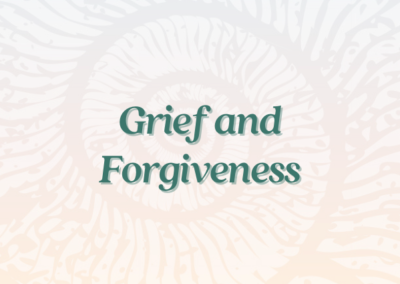 Grief Note: Grief and Forgiveness